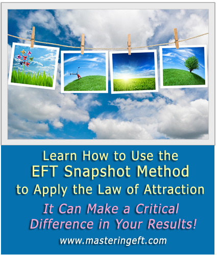 Learn the EFT Snapshots Method to Apply the Law of Attraction
